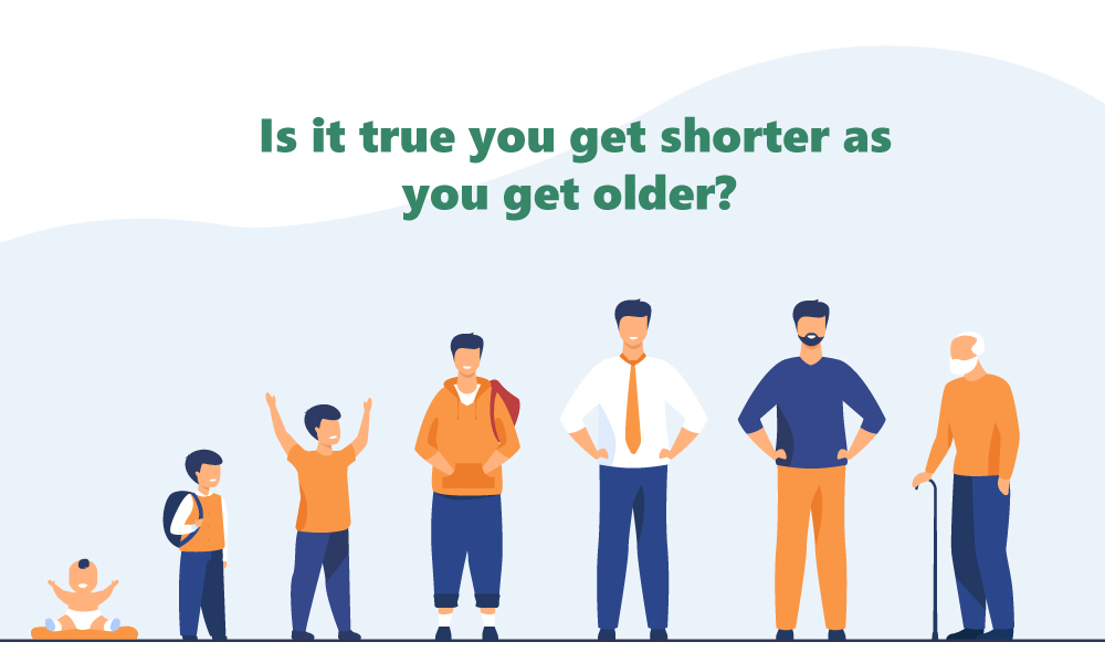 Is it true you get shorter as you get older?